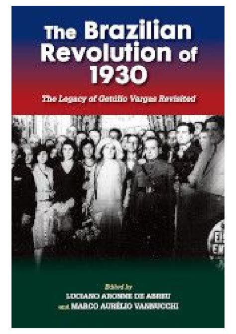  1930 Brazilian Revolution: A Time for Change and Vargasing into History