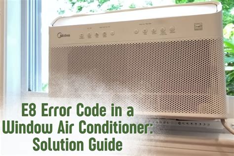 How to Fix E8 Error Code Window Air Conditioner: A Journey Through the Cosmos of Cooling